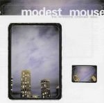 Modest Mouse – The Lonesome Crowded West CD