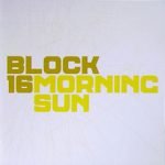 Block 16 – Morning Sun CD