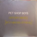Pet Shop Boys – Opportunities (Let's Make Lots Of Money) 45lik Plak