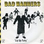 Bad Manners – Lip Up Fatty 45lik Plak