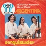 Conquistador – Argentina (1978 Dünya Kupasının Sinyal Müziği) 45lik Plak (Yerli Baskı)