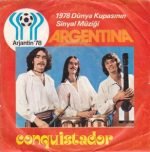 Conquistador – Argentina (1978 Dünya Kupasının Sinyal Müziği) 45lik Plak (Yerli Baskı)