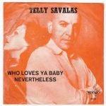 Telly Savalas ‎– Who Loves Ya Baby 45lik Plak (Yerli Baskı)