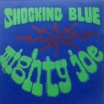 Shocking Blue – Mighty Joe 45lik Plak (Türk Baskı)
