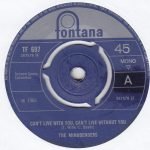 The Mindbenders – Can't Live With You, Can't Live Without You 45lik Plak