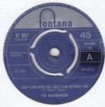 The Mindbenders – Can't Live With You, Can't Live Without You 45lik Plak