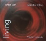 Aydın Esen, Miroslav Vitous, Vinnie Colaiuta – Living CD Digipack