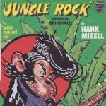 Hank Mizell – Jungle Rock 45lik Plak