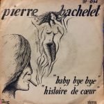 Pierre Bachelet – Baby Bye Bye 45lik Plak (Yerli Baskı)