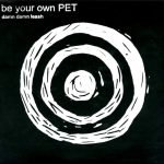 Be Your Own Pet – Damn Damn Leash 45lik Plak (PUNK)
