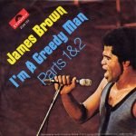 James Brown – I'm A Greedy Man 45lik Plak