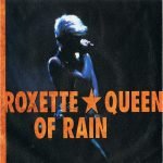 Roxette – Queen Of Rain 45lik Plak