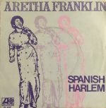 Aretha Franklin – Spanish Harlem 45lik Plak
