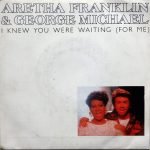 Aretha Franklin & George Michael – I Knew You Were Waiting (For Me) 45lik Plak