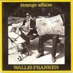 Wallis Franken – Étrange Affaire 45lik Plak