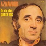 Charles Aznavour – On N'a Plus Quinze Ans 45lik Plak