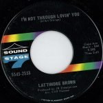 Lattimore Brown – I'm Not Through Lovin' You 45lik Plak (Rhythm & Blues)