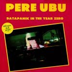Pere Ubu – Datapanik In The Year Zero EP Plak
