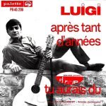 Luigi – Après Tant D'Années 45lik Plak