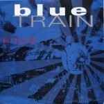 Blue Train ‎– All I Need Is You 45lik Plak