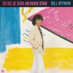 Bill Wyman – (Si Si) Je Suis Un Rock Star 45lik Plak