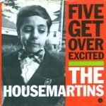 The Housemartins ‎– Five Get Over Excited 45lik Plak