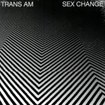 Trans Am – Sex Change CD