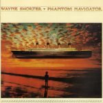 Wayne Shorter – Phantom Navigator CD