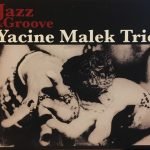 Yacine Malek Trio – Jazz & Groove CD Digipack