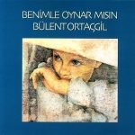 Bülent Ortaçgil – Benimle Oynar Mısın? CD
