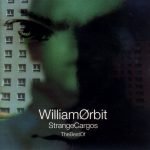 William Ørbit – The Best Of Strange Cargos CD