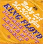 King Floyd – Baby Let Me Kiss You / Please Don't Leave Me Lonely 45lik Plak