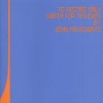 John Frusciante – To Record Only Water For Ten Days CD