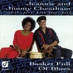 Jeannie And Jimmy Cheatham And The Sweet Baby Blues Band – Basket Full Of Blues CD