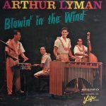 Arthur Lyman – Blowin' In The Wind LP Plak