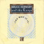 Bruce Hornsby And The Range – The Way It Is 45lik Plak