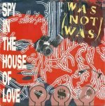 Was (Not Was) – Spy In The House Of Love 45lik Plak