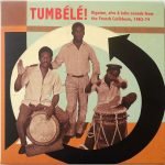 Tumbélé! Biguine, Afro & Latin Sounds From The French Caribbean, 1963-74 CD