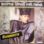 Bernadette – Wrapped Around Your Finger 45lik Plak