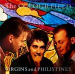 The Colour Field – Virgins And Philistines LP Plak