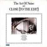 The Art Of Noise – Close (To The Edit) 45lik Plak