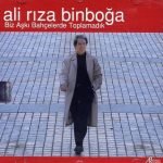 Ali Rıza Binboğa - Biz Aşkı Bahçelerde Toplamadık  CD Sıfır Ambalajında