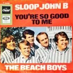 The Beach Boys – Sloop John B / You're So Good To Me 45lik Plak