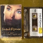 Sinéad O'Connor – I Do Not Want What I Haven't Got Kaset