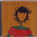 Tulipa – Efêmera CD