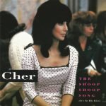 Cher – The Shoop Shoop Song (It's In His Kiss) 45lik Plak