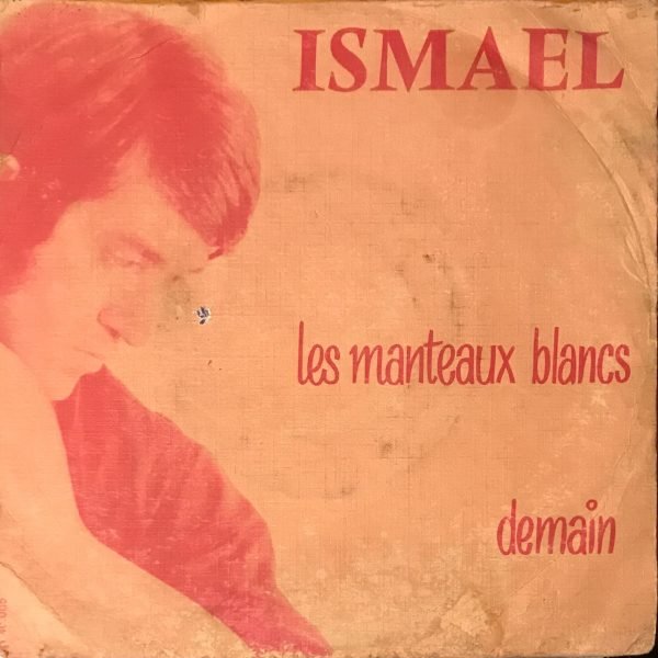 Ismael – Les Manteaux Blancs 45lik Plak