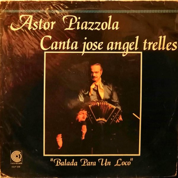 Astor Piazzolla , Canta José Angel Trelles – Balada Para Un Loco LP Plak