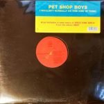 Pet Shop Boys – I Wouldn't Normally Do This Kind Of Thing 12'' Maxi Single Plak