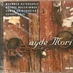 Muammer Ketencoğlu, Brenna MacCrimmon, Sumru Ağıryürüyen, Cevdet Erek – Ayde Mori CD